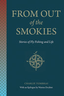 From Out of the Smokies : Stories of Fly Fishing and Life-9781621909736