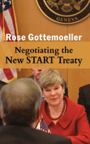 Negotiating the New START Treaty-9781621966999