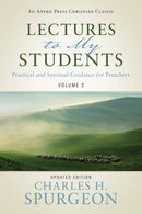 Lectures to My Students : Practical and Spiritual Guidance for Preachers (Volume 2)-9781622456635