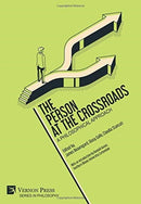 The Person at the Crossroads: A Philosophical Approach-9781622738885