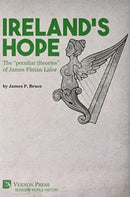 Ireland's Hope: The "peculiar theories" of James Fintan Lalor-9781622738984