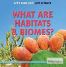 What Are Habitats & Biomes?-9781622752416