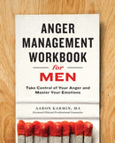 Anger Management Workbook for Men : Take Control of Your Anger and Master Your Emotions-9781623157302