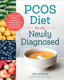 PCOS Diet for the Newly Diagnosed : Your All-In-One Guide to Eliminating PCOS Symptoms with the Insulin Resistance Diet-9781623159122