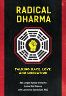 Radical Dharma : Talking Race, Love, and Liberation-9781623170981