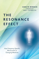 The Resonance Effect : How Frequency Specific Microcurrent Is Changing Medicine-9781623171100
