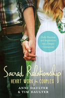 Sacred Relationship : Heart Work for Couples--Daily Practices and Inspirations for a Deeper Connection-9781623171209
