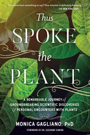 Thus Spoke the Plant : A Remarkable Journey of Groundbreaking Scientific Discoveries and Personal Encounters with Plants-9781623172435