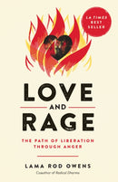 Love and Rage : The Path of Liberation through Anger-9781623174095