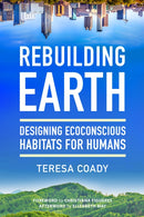 Rebuilding Earth : Designing Ecoconscious Habitats for Humans-9781623174316