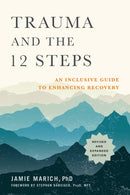 Trauma and the 12 Steps : An Inclusive Guide to Enhancing Recovery-9781623174682
