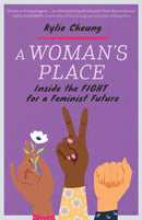 A Woman's Place : Inside the Fight for a Feminist Future-9781623174842