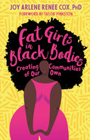 Fat Girls in Black Bodies : Creating a New Space of Belonging-9781623174996