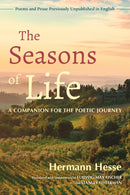 The Seasons of Life : A Companion for the Poetic Journey - Poems and Prose Previously Unpublished in English-9781623175061