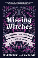 Missing Witches : Feminist Occult Histories, Rituals, and Invocations-9781623175726
