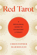 Red Tarot : A Decolonial Guide to Divinatory Literacy-9781623178475