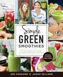 Simple Green Smoothies : 100+ Tasty Recipes to Lose Weight, Gain Energy, and Feel Great in Your Body-9781623366414