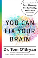 You Can Fix Your Brain : Just 1 Hour a Week to the Best Memory, Productivity, and Sleep You've Ever Had-9781623367022
