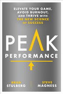 Peak Performance : Elevate Your Game, Avoid Burnout, and Thrive with the New Science of Success-9781623367930