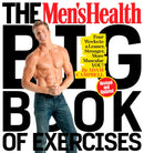The Men's Health Big Book of Exercises : Four Weeks to a Leaner, Stronger, More Muscular You!-9781623368418