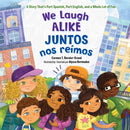 We Laugh Alike / Juntos nos reimos, Juntos nos reimos : A Story That's Part Spanish, Part English, and a Whole Lot of Fun?-9781623540968