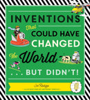 Inventions That Could Have Changed the World...But Didn't!-9781623541019