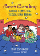 Book Bonding : Building Connections Through Family Reading-9781623541514