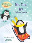 Chicken Soup for the Soul BABIES: Me. You. Us. (Whose Turn?) : A Book About Taking Turns?-9781623542818