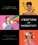 Friends of Dorothy : A Celebration of LGBTQ+ Icons-9781623543518
