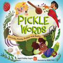 Pickle Words : Crunchy, Punchy Pickles and Poetry-9781623543624