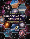 Unlocking the Universe : The Cosmic Discoveries of the Webb Space Telescope-9781623544591
