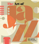 Art of Jazz : A Visual History-9781623545048