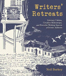 Writers' Retreats : Literary Cabins, Creative Hideaways, and Favorite Writing Spaces of Iconic Authors-9781623545109