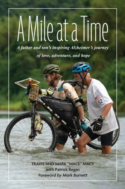 A Mile at a Time : A Father and Sons Inspiring Alzheimers Journey of Love, Adventure, and Hope-9781623545550