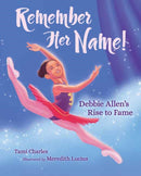 Remember Her Name! : Debbie Allen's Rise to Fame-9781623545659