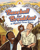 Baseball for Breakfast : A (Mostly) True Story-9781623545703