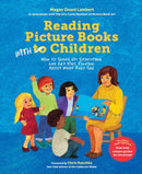 Reading Picture Books with Children : How to Shake Up Storytime and Get Kids Talking about What They See-9781623545772