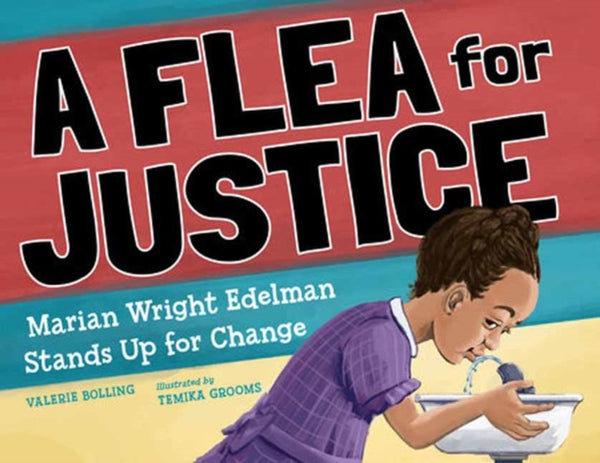 A Flea For Justice : Marian Wright Edelman Stands Up for Change-9781623545826