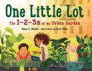 One Little Lot : The 1-2-3s of an Urban Garden-9781623546144