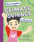 How to Explain Climate Science to a Grown-Up-9781623546205
