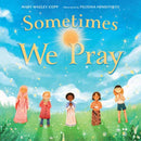 Sometimes We Pray-9781623546403