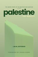 Palestine: The Reality : The Inside Story of the Balfour Declaration-9781623715588