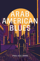 Arab American Blues : A Novel-9781623715632