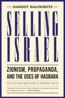 Selling Israel : Zionism, Propaganda, and the Uses of Hasbara-9781623715809