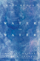 Water to Water : Gaza Renga-9781623715823