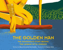 The Golden Man : The Indigenous Story Behind the Legend of El Dorado-9781623716097
