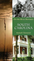 South Carolina : On-the-Road Histories-9781623716288