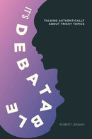 It's Debatable : Talking Authentically about Tricky Topics-9781623716844