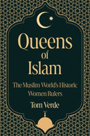 Queens of Islam : The Muslim World's Historic Women Rulers-9781623717940