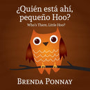 Quien Esta Ahi, Pequeqo Hoo?/ Who's There, Little Hoo? (Bilingual English Spanish Edition)-9781623957612
